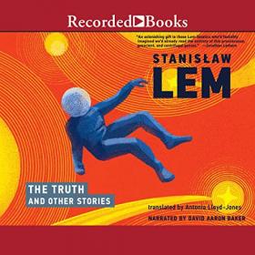 Stanislaw Lem - 2022 - The Truth and Other Stories (Sci-Fi)