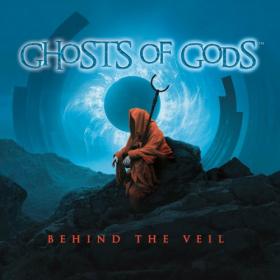 Ghosts Of Gods - 2022 - Behind The Veil (FLAC)