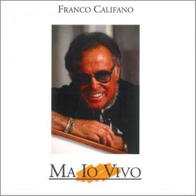 Franco Califano - Ma io vivo (1994 Pop) [Flac 16-44]