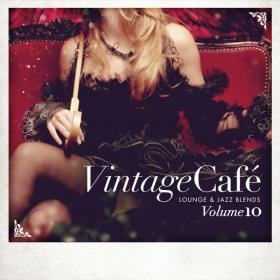 Various Artists - Vintage Café - Lounge & Jazz Blends (Special Selection), Pt  10 (2017 Lounge) [Flac 16-44]