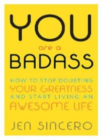 You Are a Badass_ How to Stop Doubting Your Greatness and Start Living an Awesome Life ( PDFDrive )