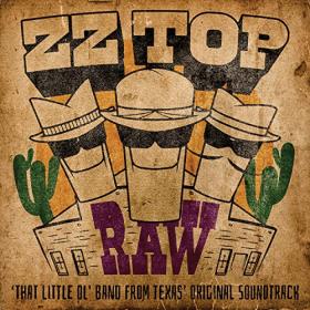ZZ Top - RAW ('That Little Ol' Band From Texas' Original Soundtrack) (2022) [24Bit-48kHz] FLAC [PMEDIA] ⭐️