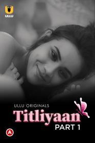 Titliyaan - Part 1 E01-E03 720p ULLU WebRip Hindi AAC x264 -themoviesboss