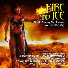 Various Artists - Fire And Ice_ Classic Fantasy Film Themes Vol  1 (1980-1984) (2022) Mp3 320kbps [PMEDIA] ⭐️