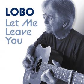 Lobo - Let Me Leave You (2022) [16Bit-44.1kHz] FLAC [PMEDIA] ⭐️