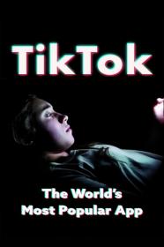 TikTok (2021) [1080p] [WEBRip] [YTS]
