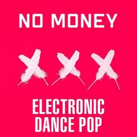 Various Artists - No Money - Electronic Dance Pop (2022) Mp3 320kbps [PMEDIA] ⭐️