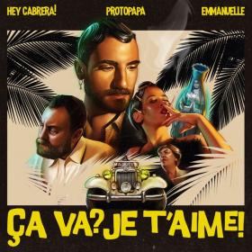 Protopapa Hey Cabrera! Emmanuelle - Ça Va Je t'aime! (Feat  EMMANUELLE) (2022 Elettronica) [Flac 16-44]