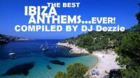VA - The Best Ibiza Anthems    Ever! (1994-2022) (Compiled by djdezzie) HQ V2 (2022) (320) [DJ]