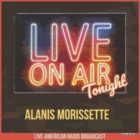 Alanis Morissette - Live On Air Tonight (2022) FLAC [PMEDIA] ⭐️