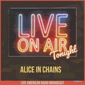 Alice in Chains - Live On Air Tonight (2022) FLAC [PMEDIA] ⭐️