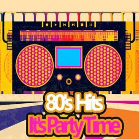 80's Hits It's Party Time (2022) [16Bit-44.1kHz] FLAC