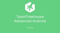 TeamTreehouse - Advanced Android (Track) [Thomas]