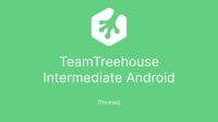 TeamTreehouse - Intermediate Android (Track) [Thomas]