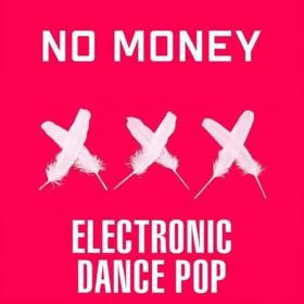 No Money - Electronic Dance Pop (2022)