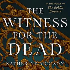 Katherine Addison - 2021 - The Witness for the Dead (Fantasy)