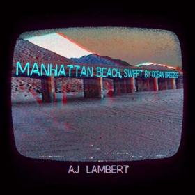 AJ Lambert - Manhattan Beach, Swept By Ocean Breezes (2022)