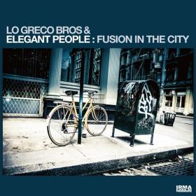 Lo Greco Bros, Elegant People - Fusion In The City (2022)