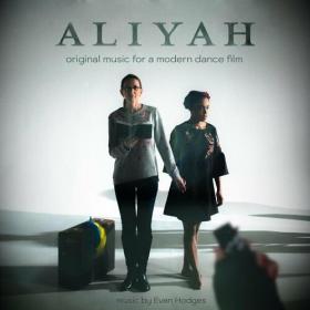 Evan Hodges - Aliyah (Original Music for a Modern Dance Film) (2022) Mp3 320kbps [PMEDIA] ⭐️