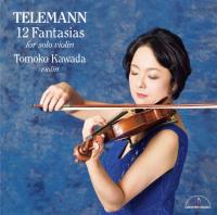 Telemann - 12 Fantasias for solo violin - Tomoko Kawada (2020)