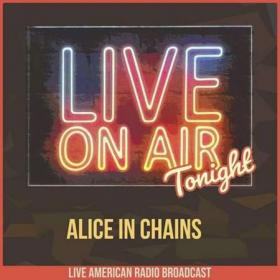 Alice in Chains - Live On Air Tonight (2022)