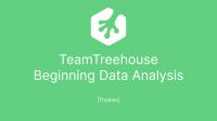 TeamTreehouse - Beginning Data Analysis (Track) [Thomas]