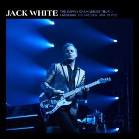 Jack White - 2022-05-29 The Chelsea, Las Vegas, NV (2022) FLAC [PMEDIA] ⭐️