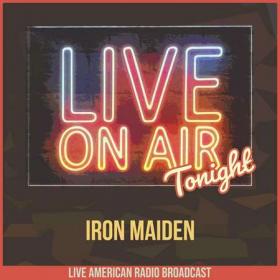 Iron Maiden - Live On Air Tonight (2022)