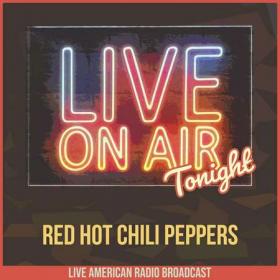 Red Hot Chili Peppers - Live On Air Tonight (2022)