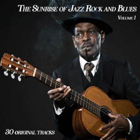 Various Artists - The Sunrise of Jazz Rock and Blues,vol 1 - 30 Original Songs (Album) (2022) Mp3 320kbps [PMEDIA] ⭐️