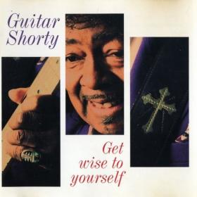 Guitar Shorty - Get Wise To Yourself (1995 Blues) [Flac 16-44]