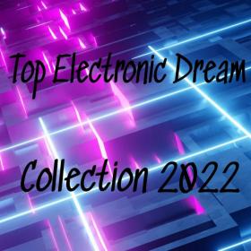 VA - Top Electronic Dream Collection 2022 (2022)