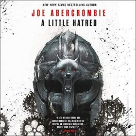 Joe Abercrombie - 2019 - A Little Hatred - The Age of Madness, Book 1 (Fantasy)