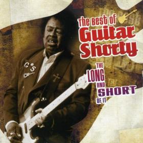 Guitar Shorty - The Long And Short Of It The Best Of Guitar Shorty (2006 Electric Blues) [Flac 16-44]