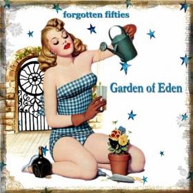 Various Artists - Garden of Eden (Forgotten Fifties) (2022) Mp3 320kbps [PMEDIA] ⭐️