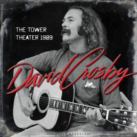 David Crosby - The Tower Theater 1989 (live) (2022) Mp3 320kbps [PMEDIA] ⭐️