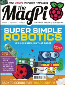 The MagPi - Issue 120, August 2022 (True PDF)