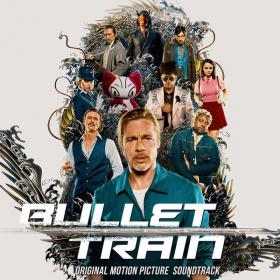 Various Artists - Bullet Train (Original Motion Picture Soundtrack) (2022) [16Bit-44.1kHz]  FLAC [PMEDIA] ⭐️