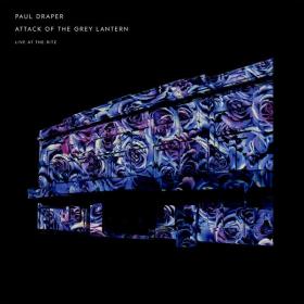 Paul Draper - Attack of the Grey Lantern  (Live at the Ritz) (2022) [24Bit-44.1kHz]  FLAC [PMEDIA] ⭐️