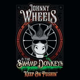 Johnny Wheels & the Swamp Donkeys - Keep On Pushin' (2022)