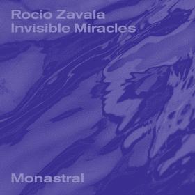 (2022) Rocio Zavala - Invisible Miracles [FLAC]