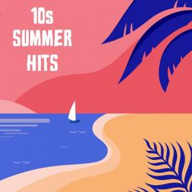 Various Artists - 10s Summer Hits (2022) Mp3 320kbps [PMEDIA] ⭐️