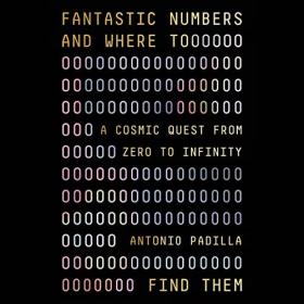 Antonio Padilla - 2022 - Fantastic Numbers and Where to Find Them (Science)