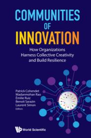 [ CourseBoat com ] Communities of Innovation - How Organizations Harness Collective Creativity and Build Resilience (True EPUB)