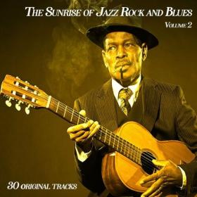 Various Artists - the sunrise of jazz rock and blues, vol 2 - 30 original s (Album) (2022) Mp3 320kbps [PMEDIA] ⭐️