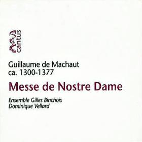 Guillaume de Machaut - Messe De Nostre Dame - Dominique Vellard, Ensemble Gilles Binchois