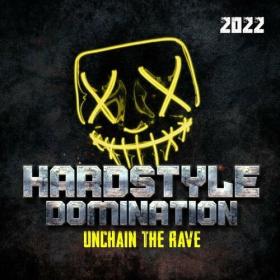 Various Artists - Hardstyle Domination 2022 - Unchain the Rave (2022) Mp3 320kbps [PMEDIA] ⭐️