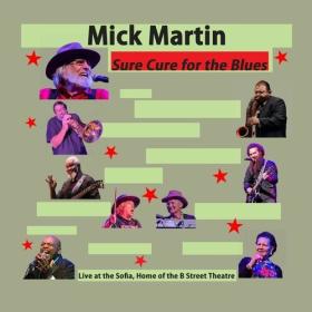 Mick Martin - Sure Cure for the Blues (2022) Mp3 320kbps [PMEDIA] ⭐️