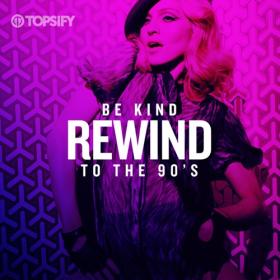 Various Artists - Be Kind Rewind To The 90's (2022) Mp3 320kbps [PMEDIA] ⭐️