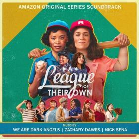 We Are Dark Angels - A League of Their Own (Amazon Original Series Soundtrack) (2022) Mp3 320kbps [PMEDIA] ⭐️